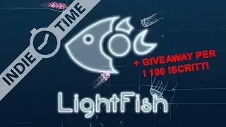 INDIE TIME - Lightfish [Giveaway SPECIALE 100 iscritti]