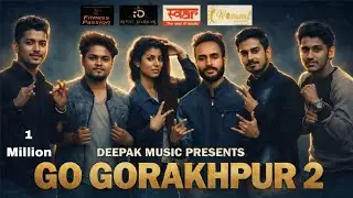 Go Gorakhpur 2 Official Video Song | Deepak Yadav | D Music Production