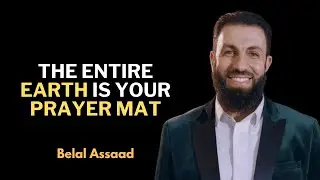 The entire earth is your prayer mat - Bilal Assad #bilalassad #motivation #allah #islamic