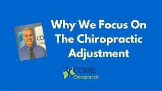 Houston Chiropractor Discusses Why We Focus On The Adjustment
