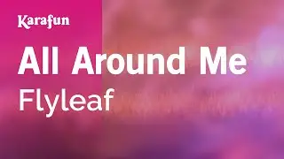 All Around Me - Flyleaf | Karaoke Version | KaraFun