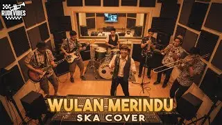 WULAN MERINDU - CICI PARAMIDA SKA COVER (RUDE VIBES)