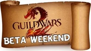 ► Guild Wars 2 - Beta Weekend Event