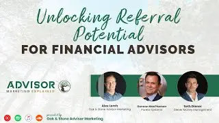 Unlocking Referral Potential For Financial Advisors w/ Duncan MacPherson