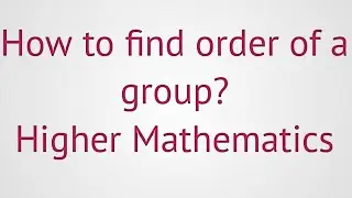 lec#20 what is the order of a group?