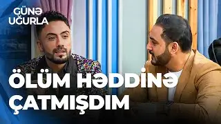 Günə Uğurla - Kərim Abbasov çətin günlərindən danışdı - Səidə Sultan olmasaydı bu gün Kərim yox idi