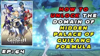How to Unlock The Domain of Hidden Palace Of Guizang Formula (EP:64) - Genshin Impact