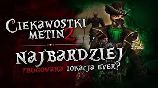 PIERWSZY DUNGEON W HISTORII TEJ GRY - METINOWE CIEKAWOSTKI