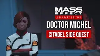 Mass Effect Legendary Edition: Citadel: Doctor Michel (Paragon and Renegade Options)