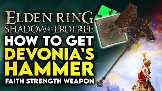 Elden Ring Shadow Of The Erdtree - How to Get Devonia's Hammer Great Faith Weapon Location Guide