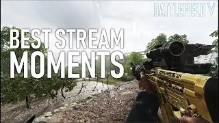 BEST BATTLEFIELD 5 STREAM MOMENTS! | Battlefield V Stream Highlights