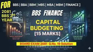 Capital Budgeting BBS 2nd Year Finance | Capital Budgeting in Nepali | TU BBS Exam 2081