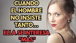 ¿Por Qué Las Mujeres Se Enamoran Del Hombre Que No Insiste Tanto? 👉