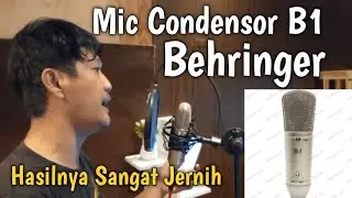Tes Mic Condensor Behringer b1 Hasilnya sangat jernih