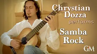 Chrystian Dozza plays Samba Rock | Guitar by Masters