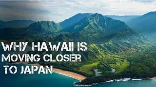 Why is Hawaii moving closer to Japan ?
