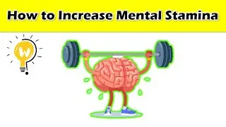 How to Increase Mental Stamina | Tips to Boost and Improve Your Memory | WhatWeb