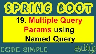 19. Multiple Query Param in Spring JPA Named Query | Spring Boot Beginners Tutorial | Code Simple