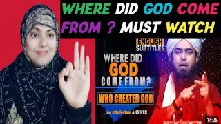 Where did  GOD come from ? Who created  God ? Best Answer Given  By engineer muhammad ali mirza