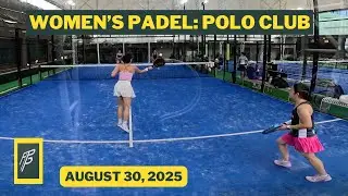 Polo Club Padel | Intermediate | Abi Nat vs Ninay Yanni | August 30, 2025