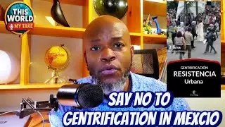 Say No To Gentrification | Anti Gentrification Protest Against Foreigners In Mexico City