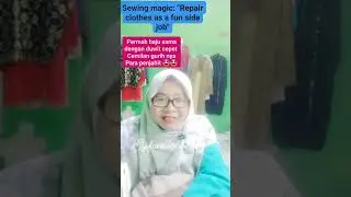 Sewing magic, repair clothes as a fun side job #syifanaurachannel #sewing #inspiration #motivation