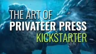 The Art of Privateer Press Kickstarter Interview with Matt Wilson