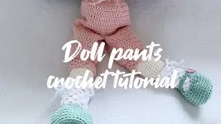 Doll pants crochet tutorial ( Tilda doll joints body and normal body)