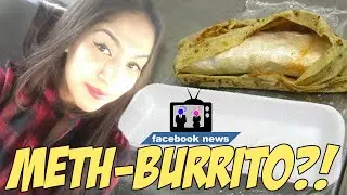 WOMAN BUSTED WITH METH STUFFED BURRITOS