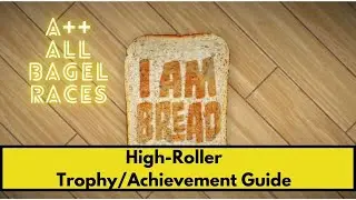 HIGH - ROLLER Trophy / Achievement Guide - A++ ALL RAMPAGE LEVELS: I Am Bread