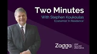 April 2025 Episode - Two Minutes for Zagga - By Stephen Koukoulas, Economist 'In Residence'