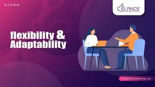 Flexibility / Adaptability | The Top 7 Imperative Soft Skills | Elance Learning Provider