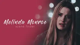 &bull; Melinda Monroe | scene finder [S2B]