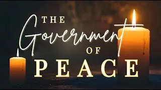 The Government of Peace 12-14-25