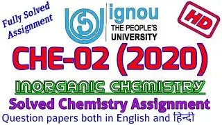 IGNOU CHE02 Solved Assignment 2020, INORGANIC CHEMISTRY in HD, Fully Solved Chemistry Assignment