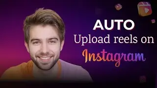 How to Auto Post Reels on Instagram 2025