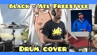 6LACK - ATL Freestyle (DRUM COVER) w/NARUTO SCENE!!!