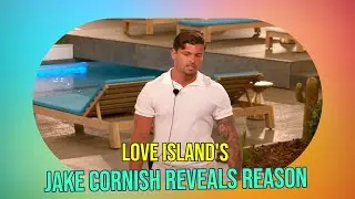 Jake Cornish Love Island Exit REASON EXPOSED - He Couldn't Fake It Anymore!