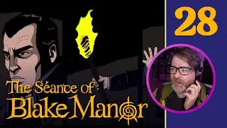 Missus Joyce, for the love of God! | The S&eacute;ance of Blake Manor &ndash; Ep. 28