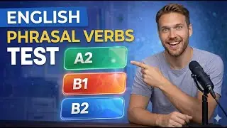 English Phrasal Verbs Quiz | Discover Your Real Level | A2 &ndash; B1 &ndash; B2 Level Challenge