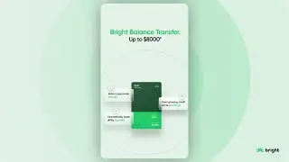 Get the Bright Balance Transfer today. Download the app from the link in description