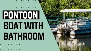 Pontoon Boat with Bathroom | My Cruiser Life