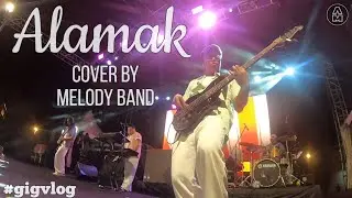 ALAMAK (COVER by MELODY BAND) Live at JUNGWOK FEST (Bass Cam) | GIG VLOG #77