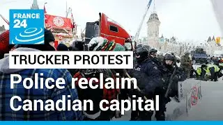 Police reclaim Canadian capital after weeks-long 'anti-vax' trucker protest &bull; FRANCE 24 English
