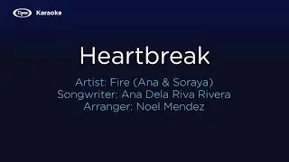 Heartbreak - Fire (Ana & Soraya) (Official Karaoke Video)