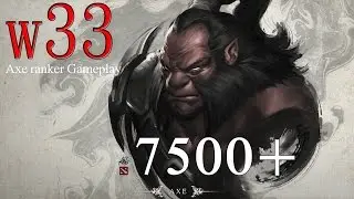 w33 - Axe  22/6/17 7500+ mmr