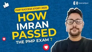 How Imran passed the PMP exam ? | PMP Success Story 2025