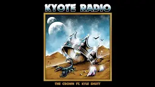 Kyote Radio - The Crown ft. Kyle Shutt (Official Video) 
