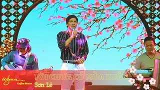 TÔI CHƯA CÓ MÙA XUÂN (Châu Kỳ) | Thể hiện : SƠN LÊ #SonLe #PhongtraWYNN