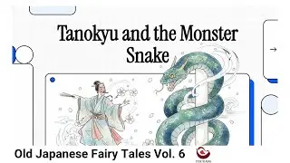 Tanokyu and the Monster Snake - Old Japanese Fairy Tales Vol. 6